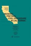 Matthew Bender Practice Guide: Federal Pretrial Civil Procedure in California cover