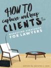 How to Capture and Keep Clients cover