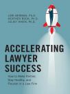 Accelerating Lawyer Success: How to Make Partner, Stay Healthy, and Flourish in a Law Firm cover