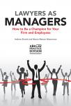 Lawyers as Managers: How to Be a Champion for Your Firm and Employees cover
