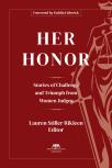 Her Honor: Stories of Challenge and Triumph from Women Judges cover