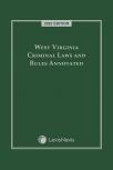 West Virginia Criminal Laws and Rules Annotated cover