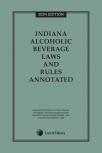 Indiana Alcoholic Beverage Laws and Rules Annotated cover