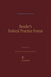 Bender's Federal Practice Forms: Criminal Procedure Volumes 16 & 17 cover