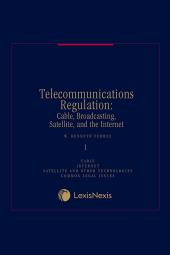 Telecommunications Regulation: Cable, Broadcasting, Satellite, and the Internet cover