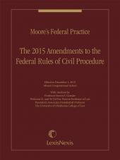 Moore's Federal Practice, The Amendments to the Federal Rules of Civil Procedure cover