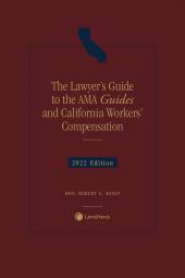The Lawyer’s Guide to the AMA Guides and California Workers’ Compensation 
