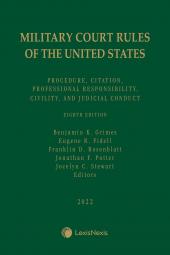 Military Court Rules of the United States: Procedure, Citation, Professional Responsibility, Civility, and Judicial Conduct cover