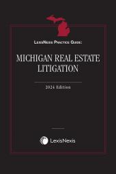 LexisNexis Practice Guide: Michigan Real Estate Litigation cover
