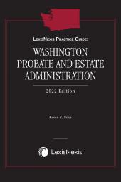 LexisNexis Practice Guide: Washington Probate and Estate Administration cover