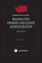 LexisNexis Practice Guide: Washington Probate and Estate Administration cover