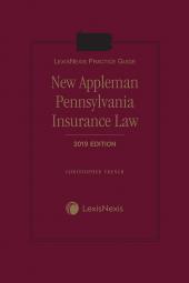 LexisNexis® Practice Guide: New Appleman Pennsylvania Insurance Law 