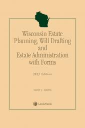 Wisconsin Estate Planning, Will Drafting and Estate Administration with Forms cover