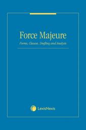 Force Majeure Forms, Clauses, Drafting and Analysis 