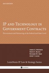 IP and Technology in Government Contracts: Procurement and Partnering at the Federal and State Level cover