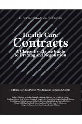 Health Care Contracts: A Clause-By-Clause Guide to Drafting and Negotiation (Non-Members) cover