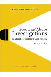 AHLA Fraud and Abuse Investigations Handbook for the Health Care Industry (Non-Members) cover