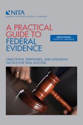 
A Practical Guide to Federal Evidence 