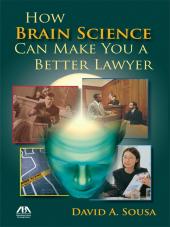 How Brain Science can Make You a Better Lawyer cover