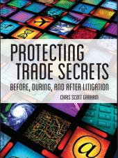 Protecting Trade Secrets Before, During and After Trial cover