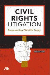 Civil Rights Litigation: Representing Plaintiffs Today cover