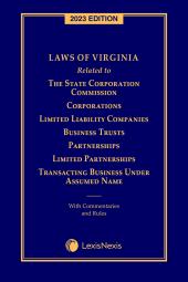 Laws of Virginia Related to The State Corporation Commission, Corporations, Limited Liability Companies, Business Trusts, Partnerships, Limited Partnerships cover