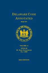 Delaware Code Annotated - Volume 14: Title 29 State Government (Chapters 1-60D) cover