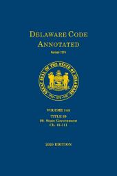 Delaware Code Annotated - Volume 14A: Title 29: State Government (Chapters 61; 111) cover