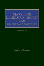 Maryland Landlord-Tenant Law: Practice and Procedure 