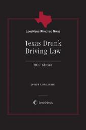 LexisNexis Practice Guide: Texas Drunk Driving Law  