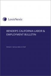 Bender's California Labor & Employment Bulletin cover