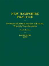 New Hampshire Practice Series: Probate and Administration of Estates, Trusts & Guardianships (Vols. 10, 11 and 12) cover