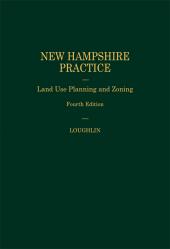 New Hampshire Practice Series: Land Use Planning & Zoning (Volume 15) cover