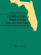 LexisNexis Practice Guide: Florida Civil Procedure: Trial and Post-Trial cover