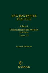 New Hampshire Practice Series: Criminal Practice and Procedure (Volumes 1, 2, and 2A) cover
