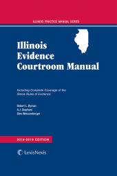 
Illinois Evidence Courtroom Manual