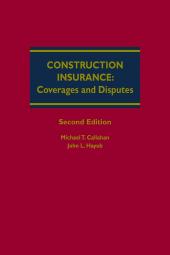 Construction Insurance: Coverages and Disputes cover
