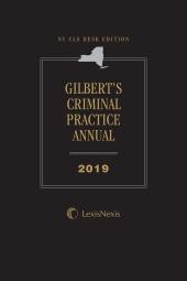 NY CLS Desk Edition Gilbert’s Criminal Practice Annual 