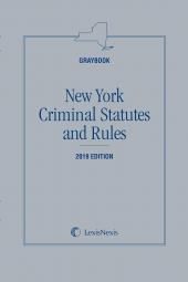 New York Criminal Statutes and Rules (Graybook) 