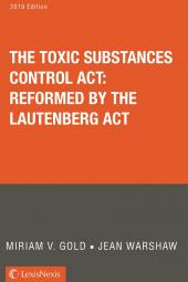The Toxic Substances Control Act: Reformed by the Lautenberg Act 