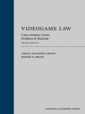 Videogame Law: Cases, Statutes, Forms, Problems & Materials cover