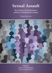 Sexual Assault: The Victims, the Perpetrators, and the Criminal Justice System cover