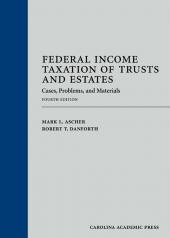 Federal Income Taxation of Trusts and Estates: Cases, Problems, and Materials cover