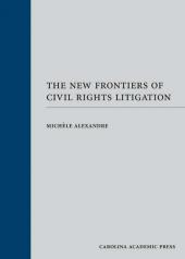 The New Frontiers of Civil Rights Litigation cover