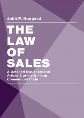 The Law of Sales: A Detailed Explanation of Article 2 of the Uniform Commercial Code cover