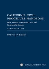 California Civil Procedure Handbook: Rules, Selected Statutes and Cases, and Comparative Analysis cover