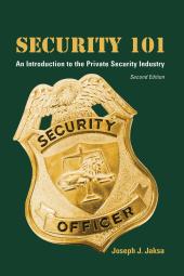 Security 101: An Introduction to the Private Security Industry cover