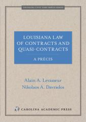 Louisiana Law of Contracts and Quasi-Contracts, A Precis cover