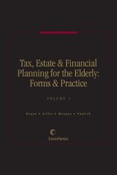 Tax, Estate & Financial Planning for the Elderly: Forms & Practice cover