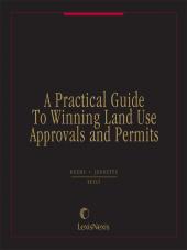 A Practical Guide to Winning Land Use Approvals and Permits cover